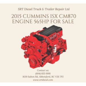 2015 CUMMINS ISX CM870 ENGINE 565HP FOR SALE - SRT DIESEL ABBOTSFORD