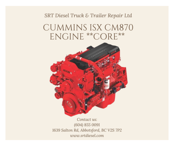 CUMMINS ISX CM870 ENGINE CORE FOR SALE - SRT DIESEL ABBOTSFORD