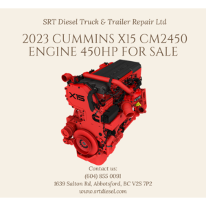 2023 CUMMINS X15 CM2450 ENGINE 450HP FOR SALE - SRT DIESEL ABBOTSFORD