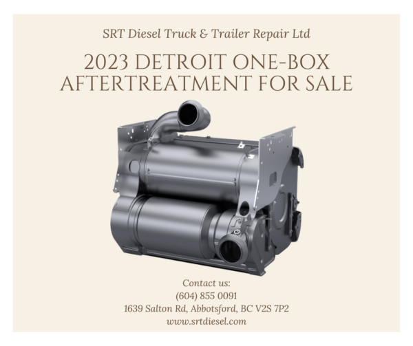 2023 DETROIT ONE-BOX AFTERTREATMENT FOR SALE - SRT DIESEL ABBOTSFORD DOC SCR Module Assembly: DDE A6814900214 DPF Diesel Particulate Filter Kit: DDE A0024908392, ESZ ADQ0919, ABP N49 ADQ0919 Inlet Nox Sensor: DDE A0111536128 Differential Pressure Sensor: DDE A0121530228 Outlet Nox Sensor: DDE A0111534028 DOC SCR Outlet Temperature Sensor: DDE A0115424318 Soot Particulate Sensor: DDE A0111531228 DPF Outlet Temperature Sensor: DDE A0115424118